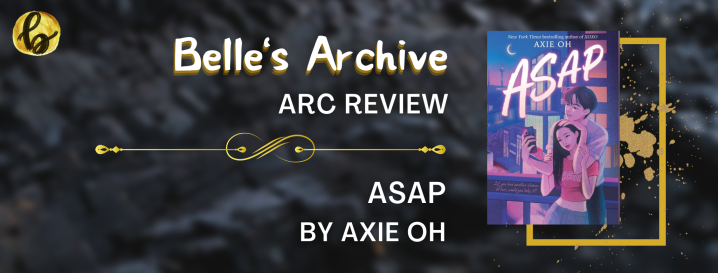 ARC REVIEW: ASAP by Axie Oh