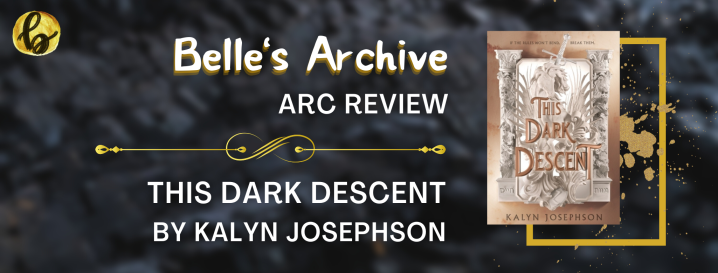 ARC REVIEW: This Dark Descent by Kalyn Josephson