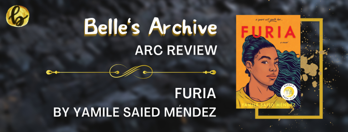 BELLE’S ARC BACKLOG REVIEWS: Furia by Yamile Saied Méndez